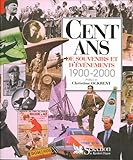  Cent ans souvenirs et évènements, 1900-2000