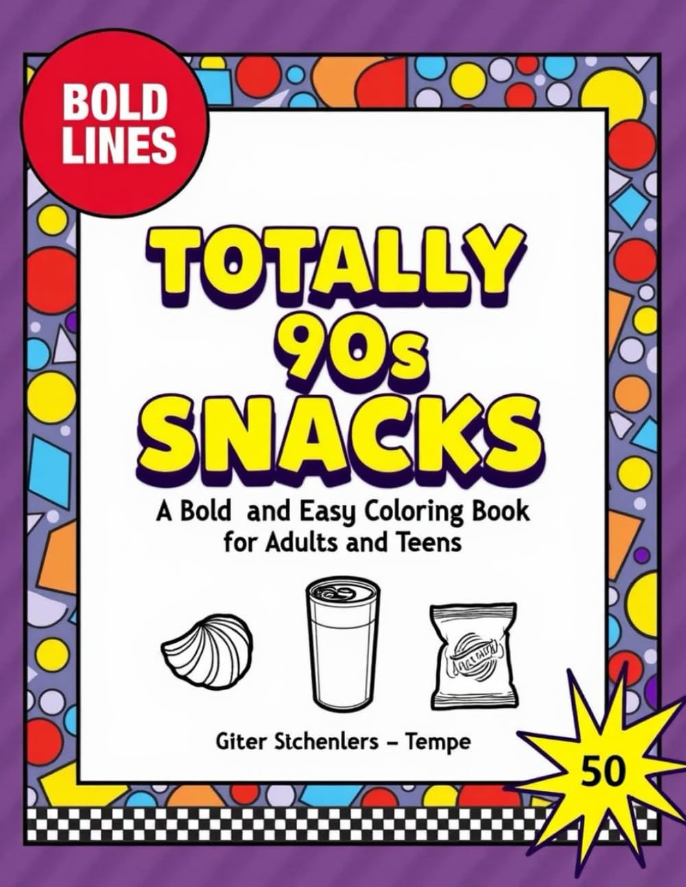 Totally 90s Snacks: A Bold and Easy Retro Coloring Book: Simple & Minimalist Nostalgic Illustrations with Thick Lines for Adults, Teens, and Beginners (Stress Relief Coloring).