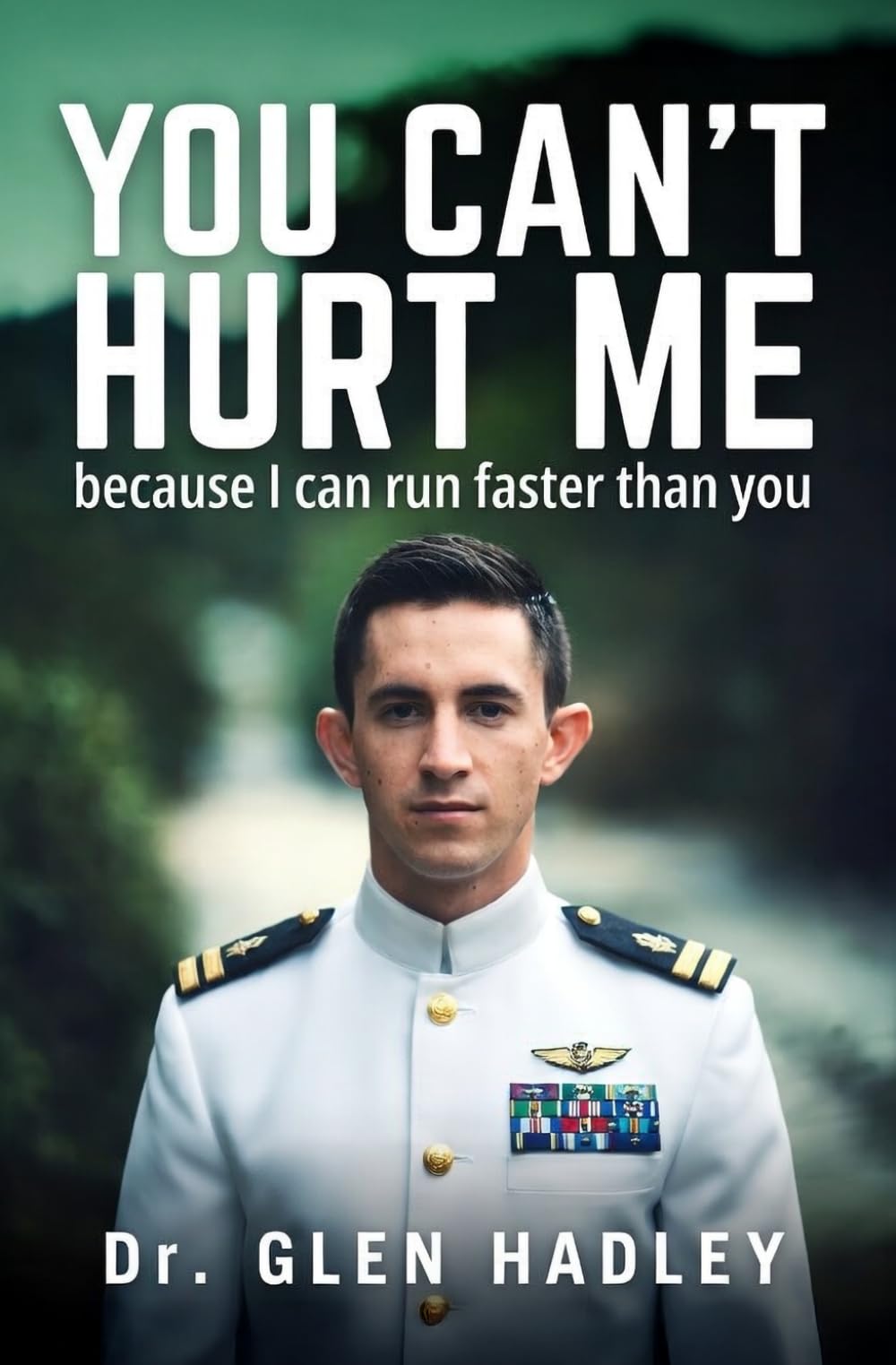 YOU CAN'T HURT ME: Because I Can Run Faster Than You