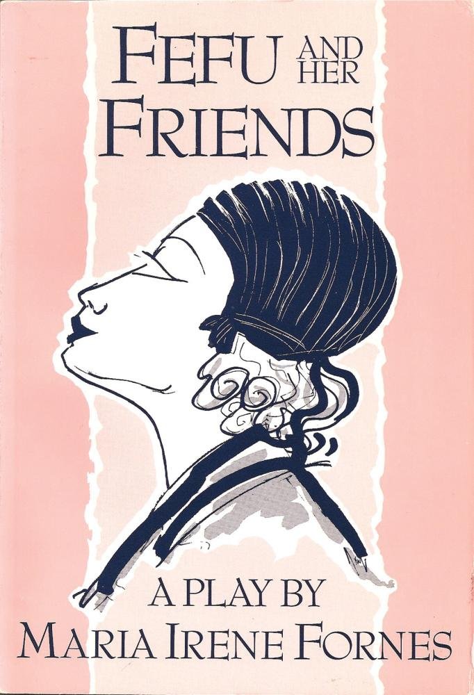Fefu and Her Friends pièce théâtre féministe livre Maria Irene Fornes drame