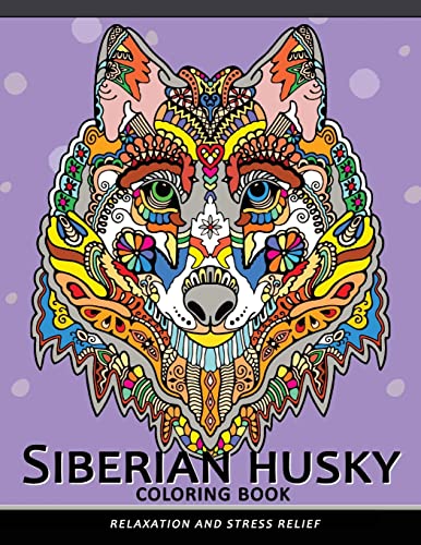 Siberian husky coloring book: Stress-relief Coloring Book For Grown-ups (Animal Coloring Book)