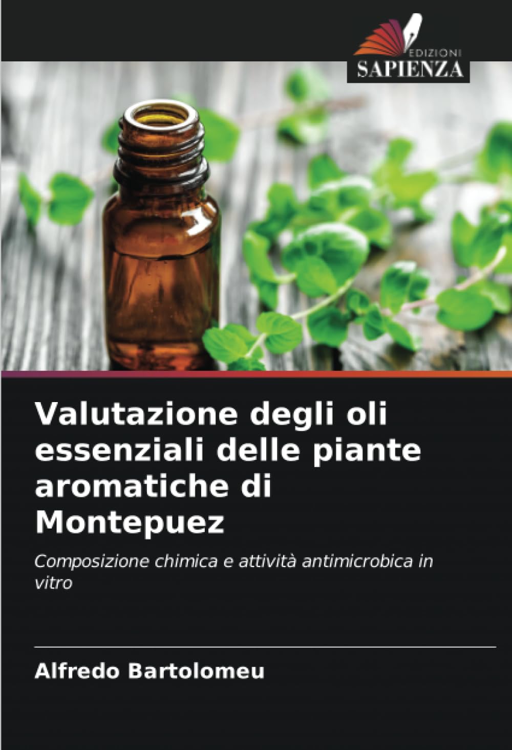 Valutazione degli oli essenziali delle piante aromatiche di Montepuez: Composizione chimica e attività antimicrobica in vitro