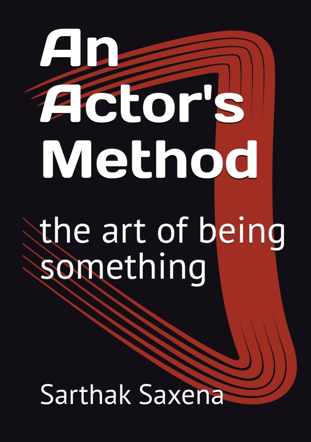 An Actor's Method: the art of being something
