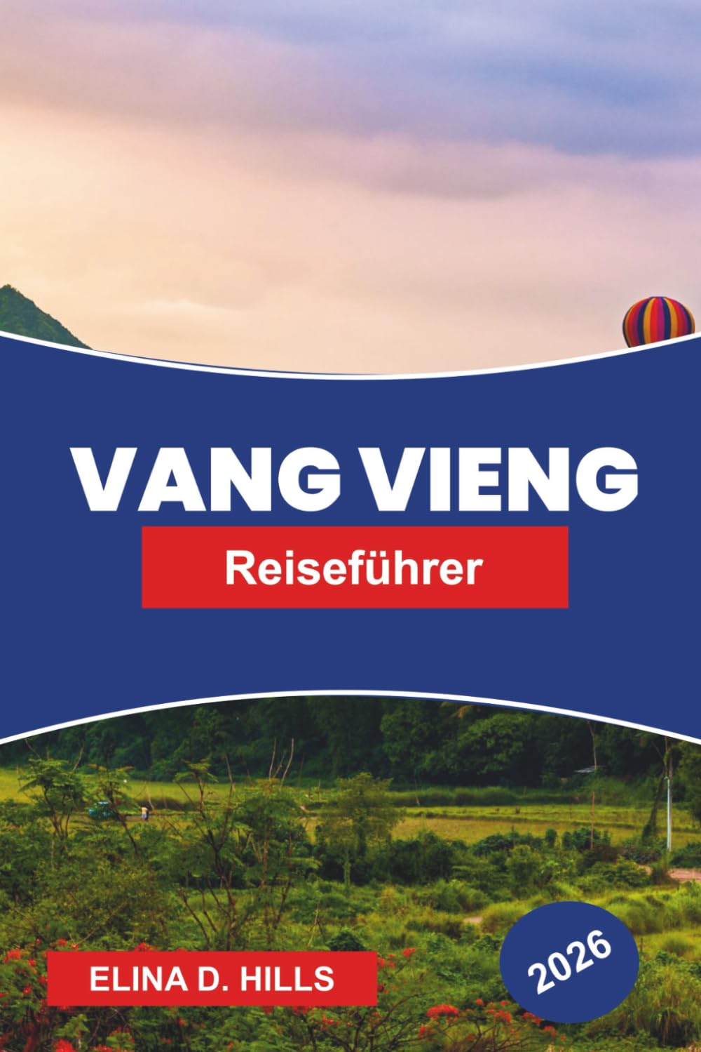 VANG VIEN Reiseführer 2026: Entdecken Sie Kalksteingebirge, Flussaktivitäten, Höhlen, Outdoor-Abenteuer und praktische Tipps für Ihre Laos-Reise