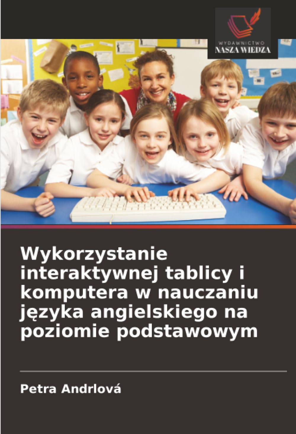 Wykorzystanie interaktywnej tablicy i komputera w nauczaniu języka angielskiego na poziomie podstawowym