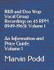 R&B and Doo Wop Vocal Group Recordings on 45 RPM 1949-1965: An Informational Price Guide: Volume 1 Paperback – December 3, 2020