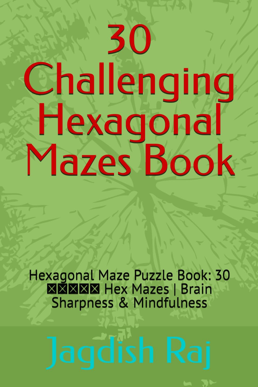 30 Challenging Hexagonal Mazes Book: Hexagonal Maze Puzzle Book: 30 मुश्किल Hex Mazes | Brain Sharpness & Mindfulness