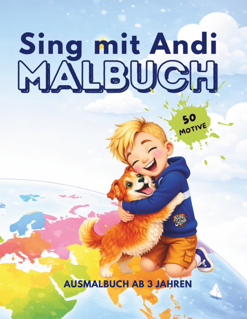 Sing mit Andi Malbuch: Fröhlicher Malspaß für kleine Künstler – über 50 liebevolle Ausmalbilder ab 3 Jahren!