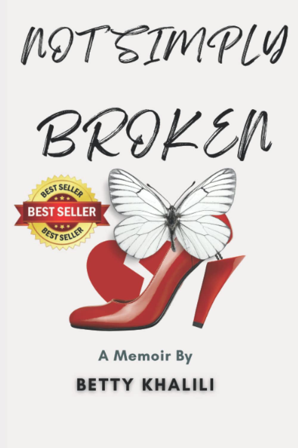 Not Simply Broken: A memoir of a Persian Immigrant woman's journey to Self-Discovery