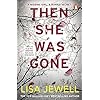 Then She Was Gone: The addictive psychological thriller from the Sunday Times bestselling author of The Family Upstairs