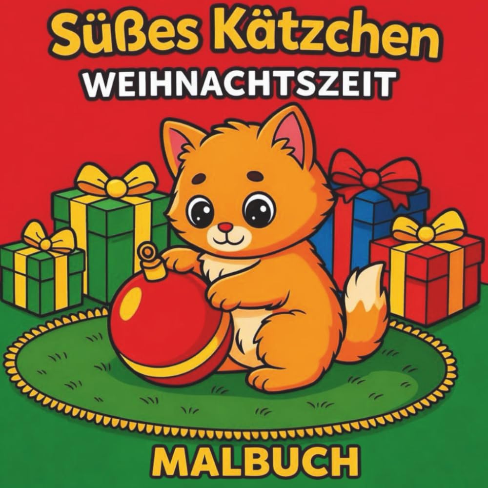 Süßes kleines Kätzchen – Weihnachtszeit: Fröhliches, leichtes Weihnachts-Malbuch für Kinder von 6–12 Jahren