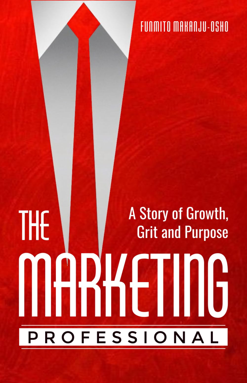 The Marketing Professional: A Story of Growth, Grit, and Purpose