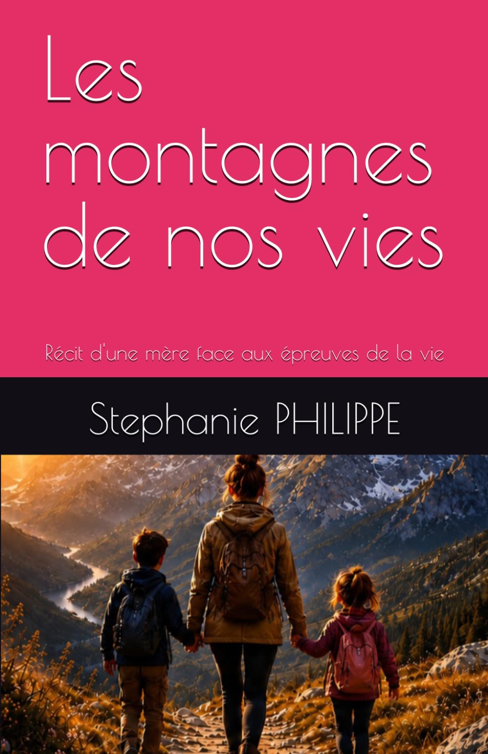 Les montagnes de nos vies: Récit d'une mère face aux épreuves de la vie