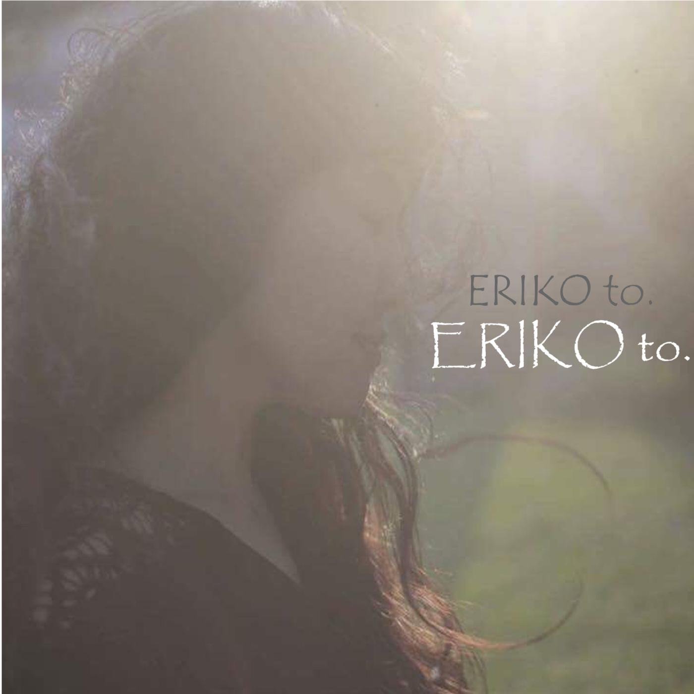 ERIKO to.
