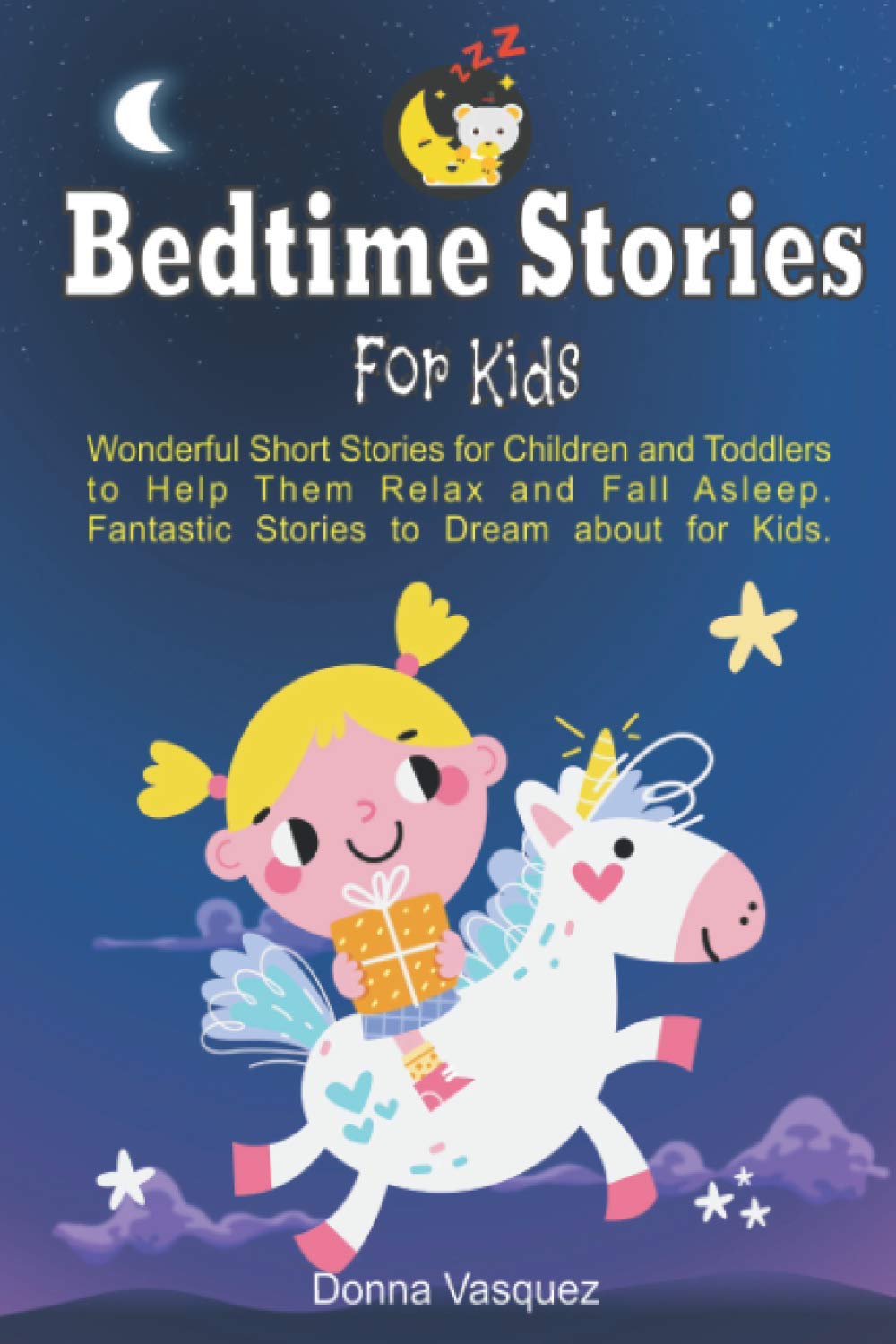 BEDTIME STORIES FOR KIDS: Wonderful Moral Short Stories for Kids and Toddlers to Help Them Relax and Fall Asleep. Fantastic Stories to Dream about for Kids.