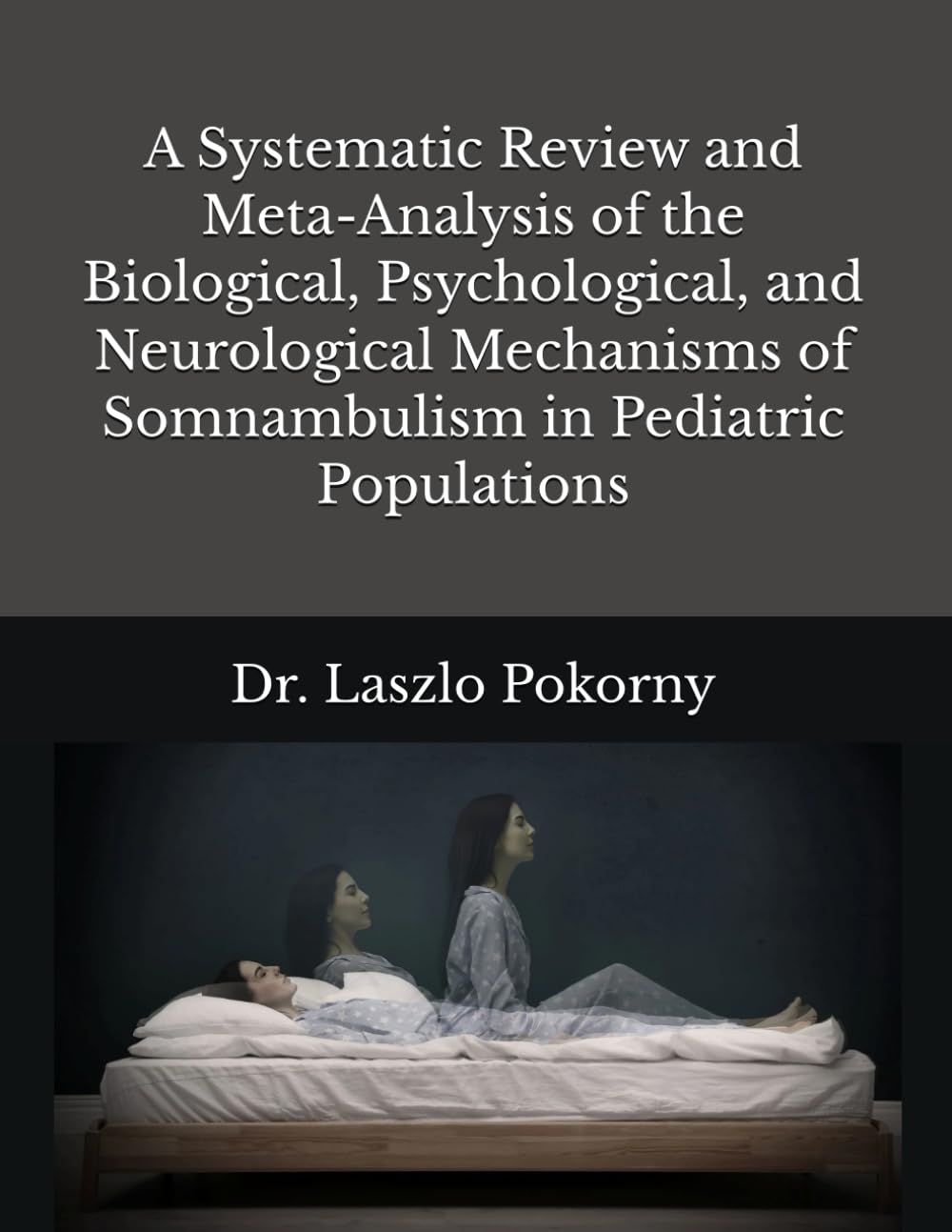 A Systematic Review and Meta-Analysis of the Biological, Psychological, and Neurological Mechanisms of Somnambulism in Pediatric Populations