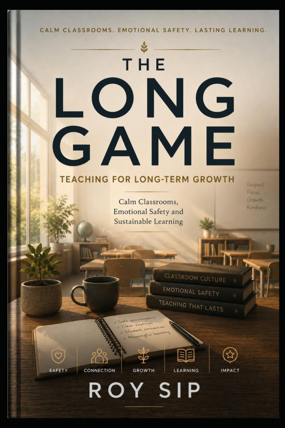 The Long Game: Teaching for Long-Term Growth: Education Without Chaos, Pressure or Constant Noise (The Long Game Series)