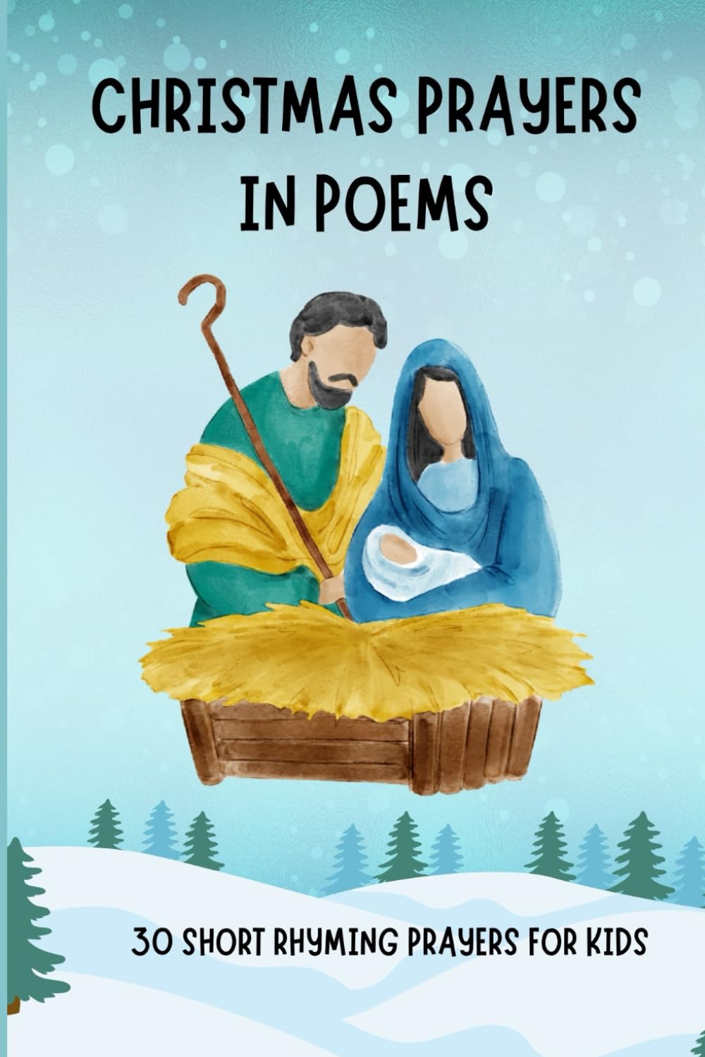 Christmas Prayers in Poems: 30 Short Rhyming Prayers for Kids (Praise Him in Poems)