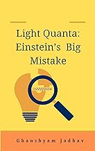 Light Quanta: Einstein's big mistake