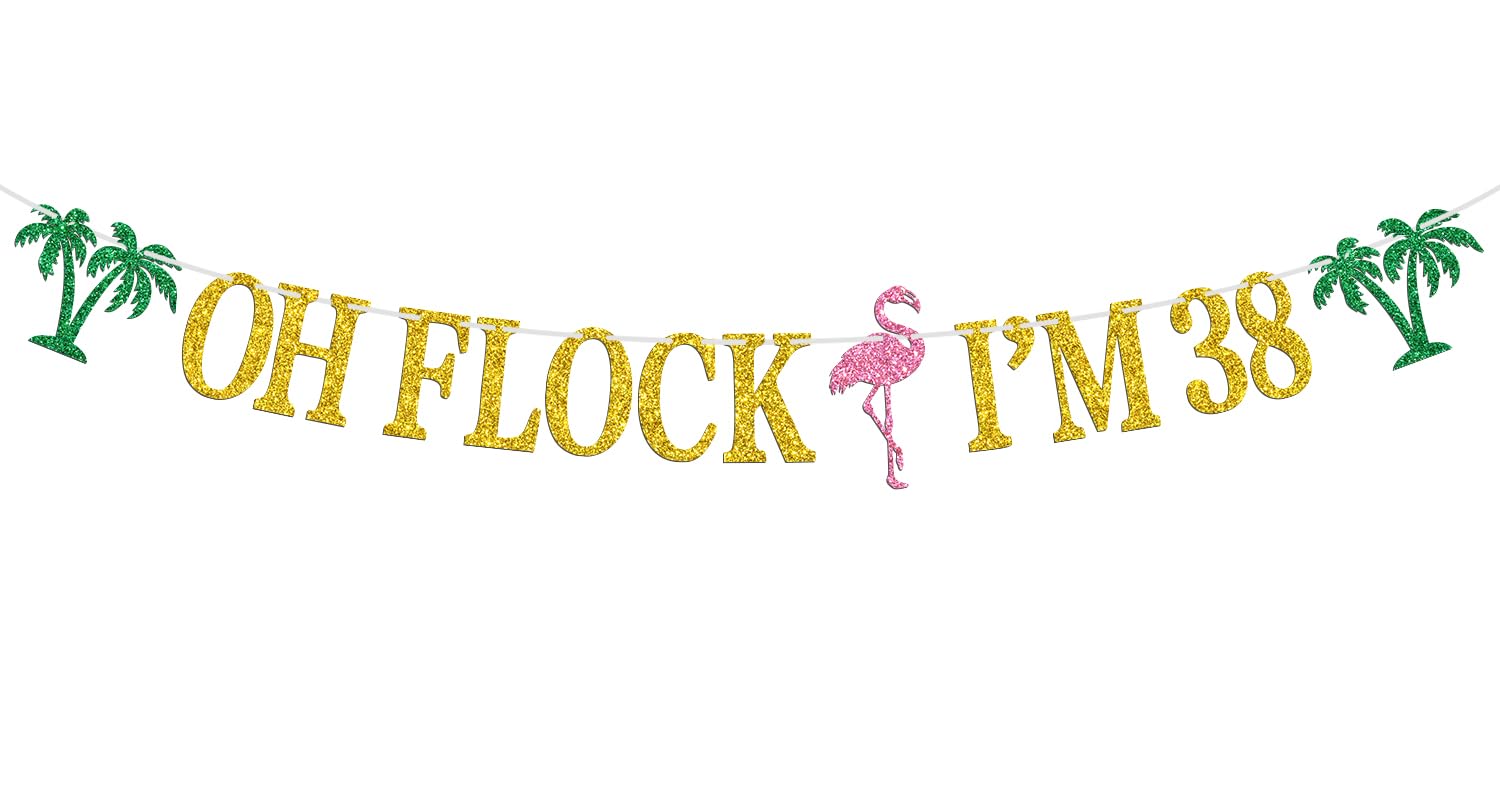 Oh Flock I'm 38 Banner, Glitter Happy 38th Birthday Anniversary Party Decorations, Pineapple Party Decor, Hawaiian Luau Tropical Aloha 38 Theme Party Photo Props