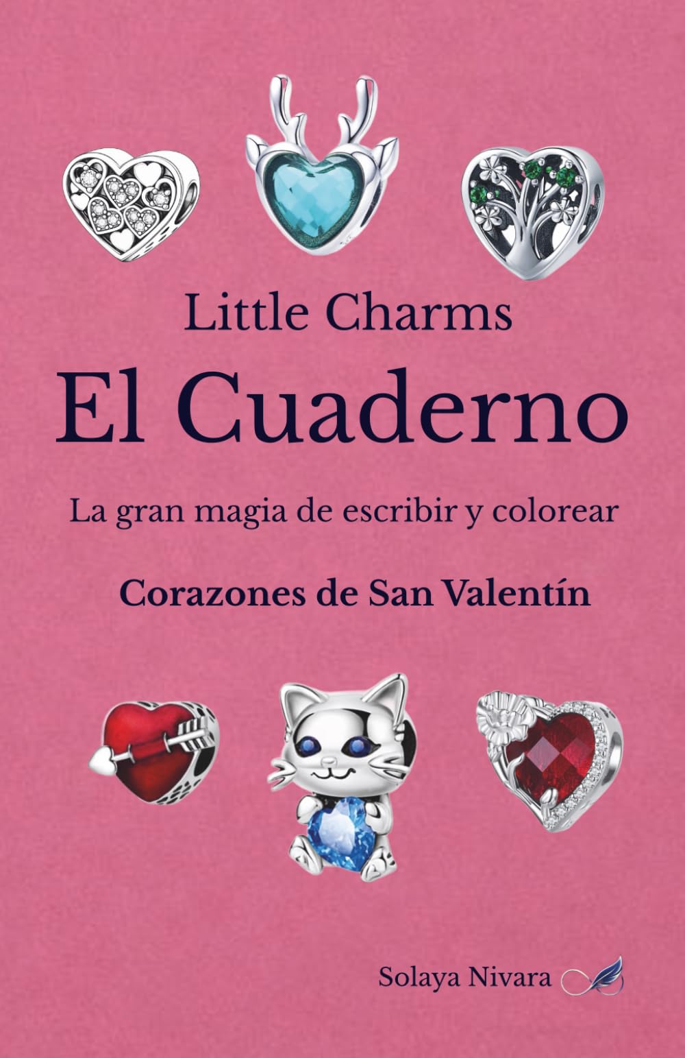 Little Charms El Cuaderno: La gran magia de escribir y colorear Corazones de San Valentín (Pequeños Charms La Gran Magia de Colorear)