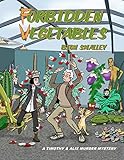 Forbidden Vegetables: A Timothy & Alix murder mystery