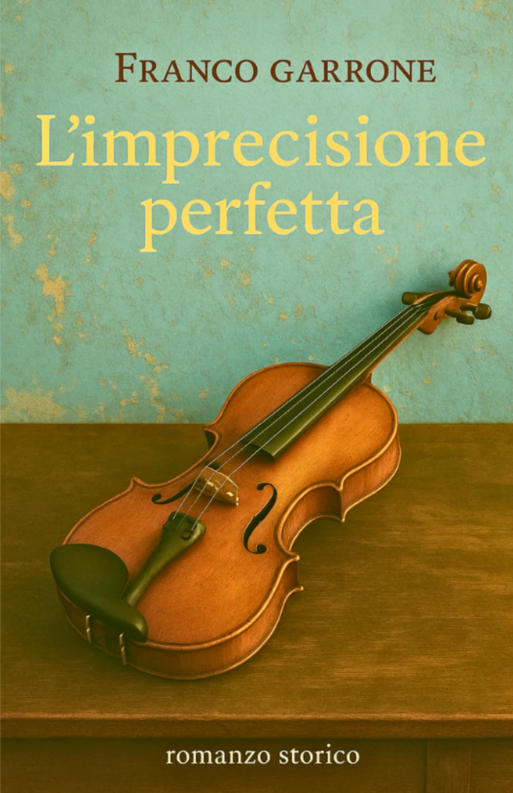 L'imprecisione perfetta (Cronache del Novecento.)