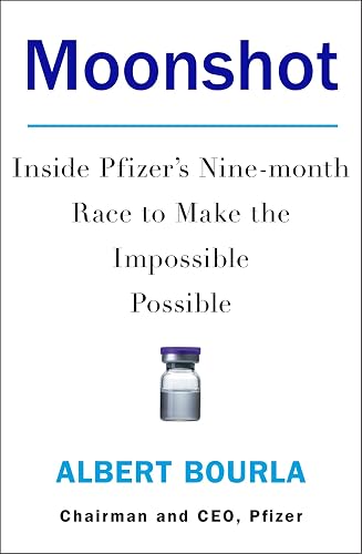 MOONSHOT: Inside Pfizer's Nine-month Race to Make the Imposs