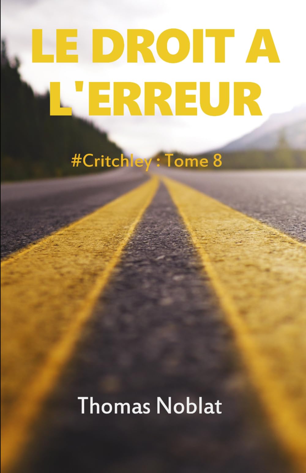 Le droit à l'erreur: #Critchley : Tome 8