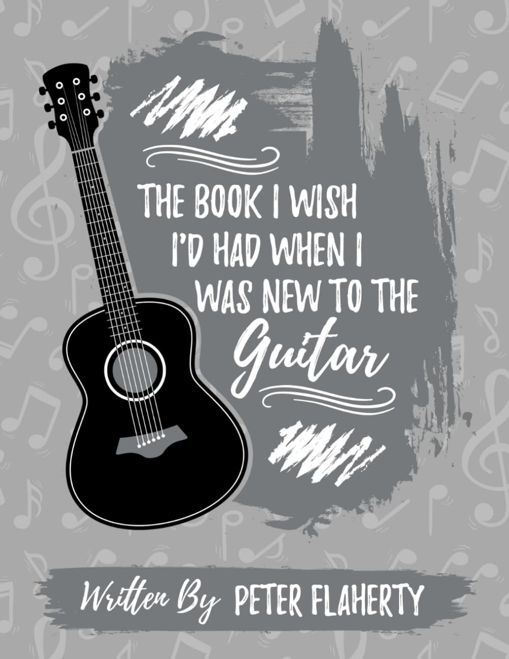 The Book I Wish I'd Had When I Was New To The Guitar