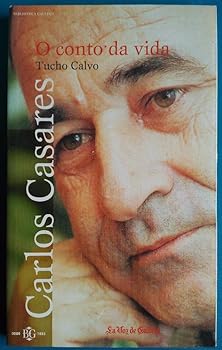 CARLOS CASARES,O CONTO DA VIDA