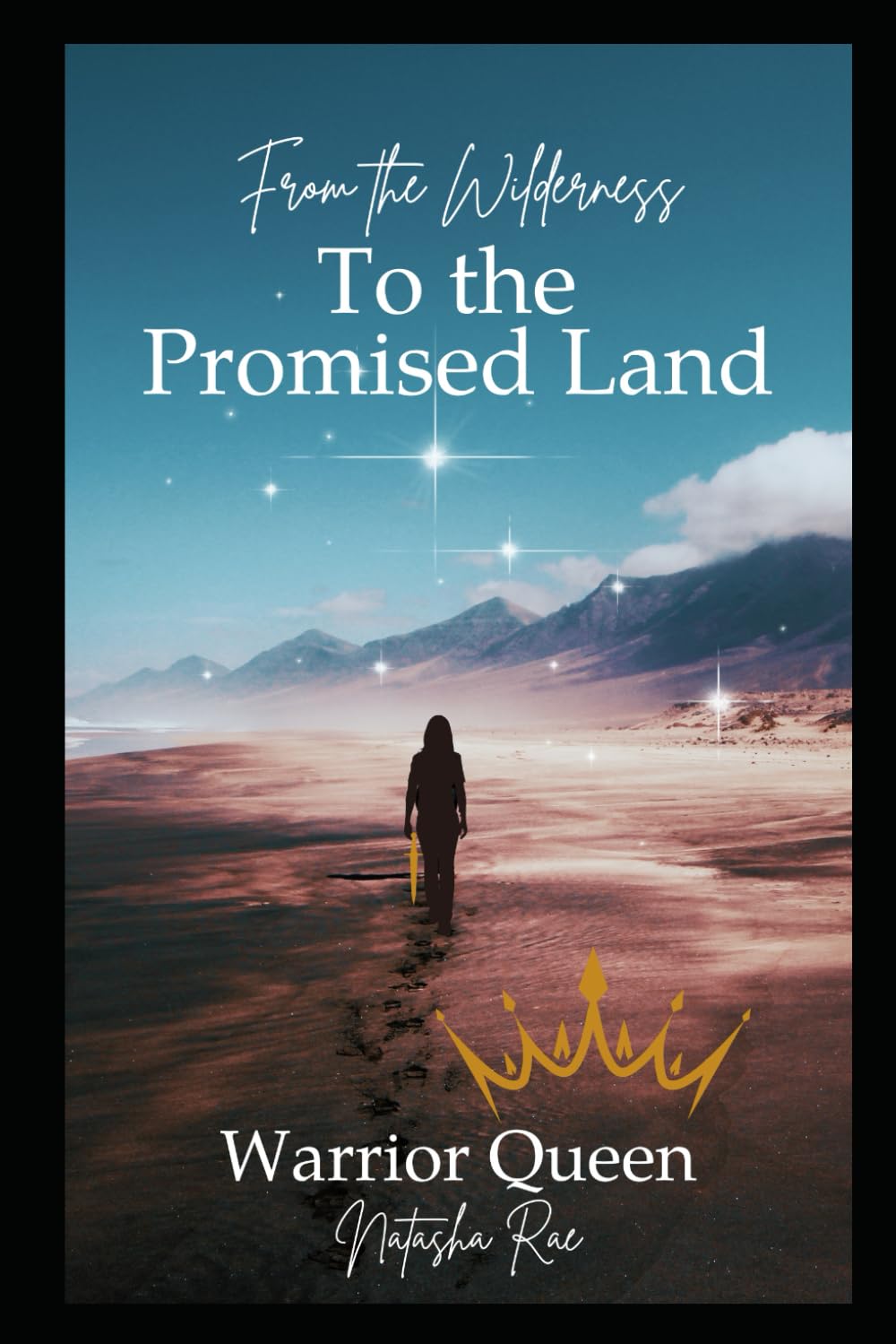 From the Wilderness to the Promised Land Warrior Queen