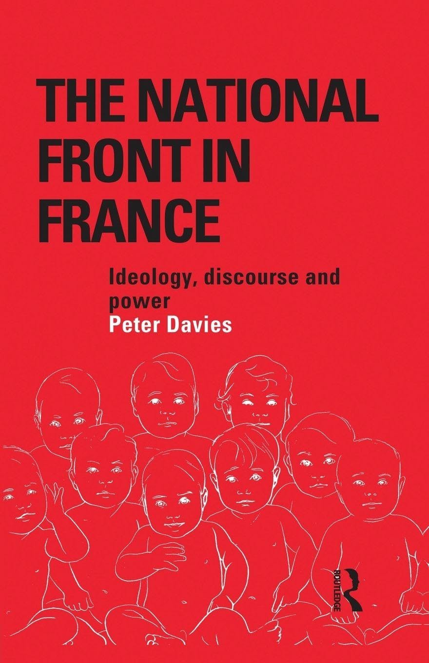 The National Front in France: Ideology, Discourse and Power