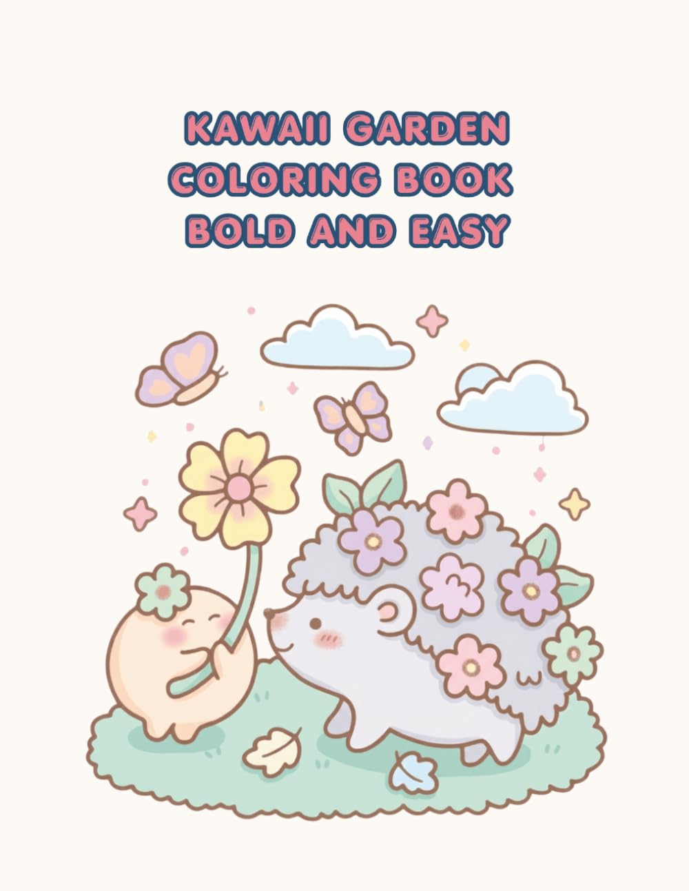 cute and cozy coloring book: kawaii garden edition