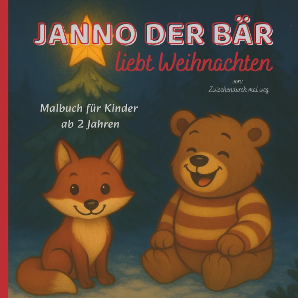 JANNO DER BÄR liebt Weihnachten - Ausmalbuch für Kinder von 2–6 Jahren mit JANNO DEM BÄREN: 50 wunderschöne Ausmalbilder: JANNO DER BÄR, Waldtiere, Winter- und Weihnachtsmotive