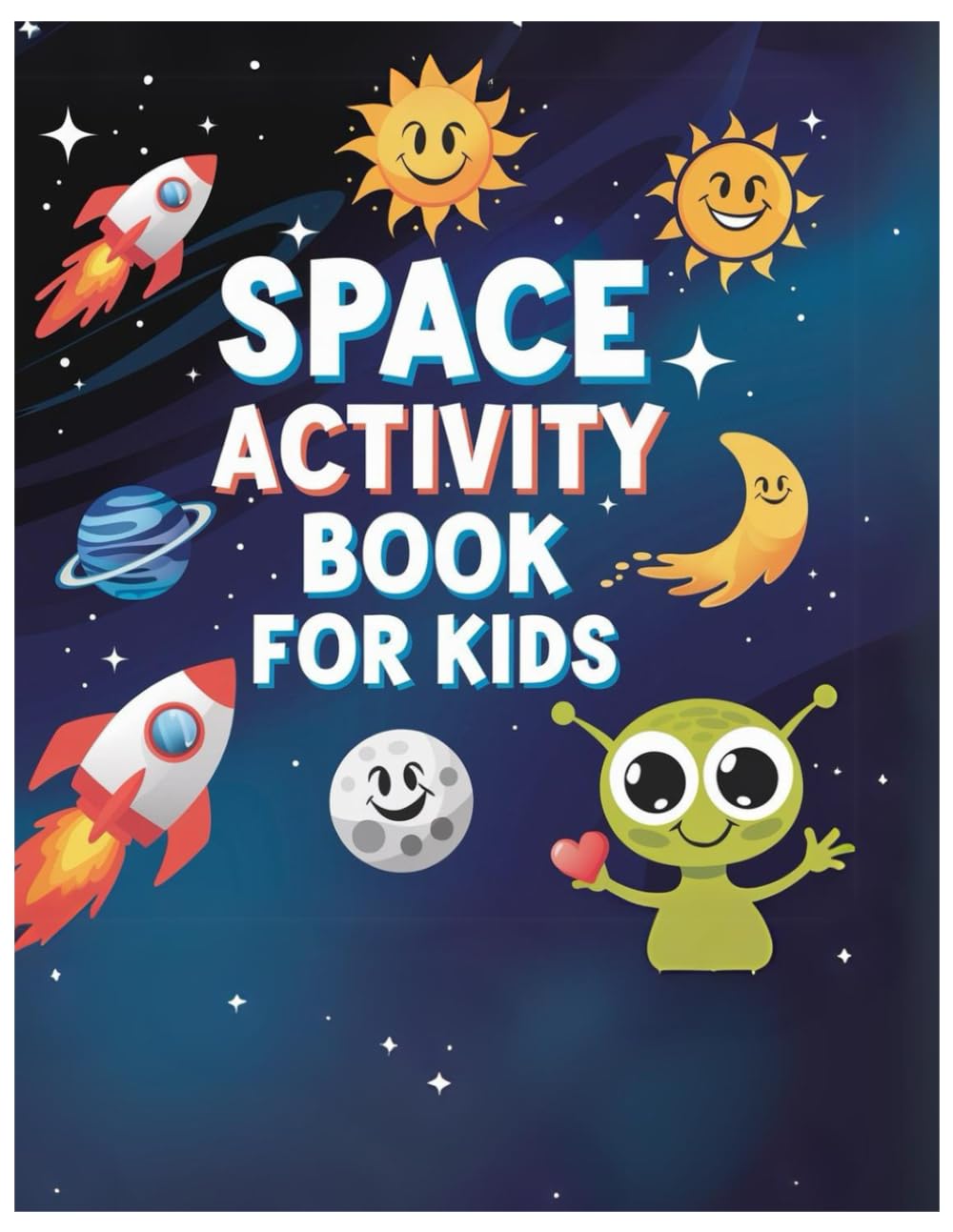 Space Activity Book for Kids: Fun and Educational Space-Themed Activities for Kids Aged 4-8: Coloring, Puzzles, Mazes, and More