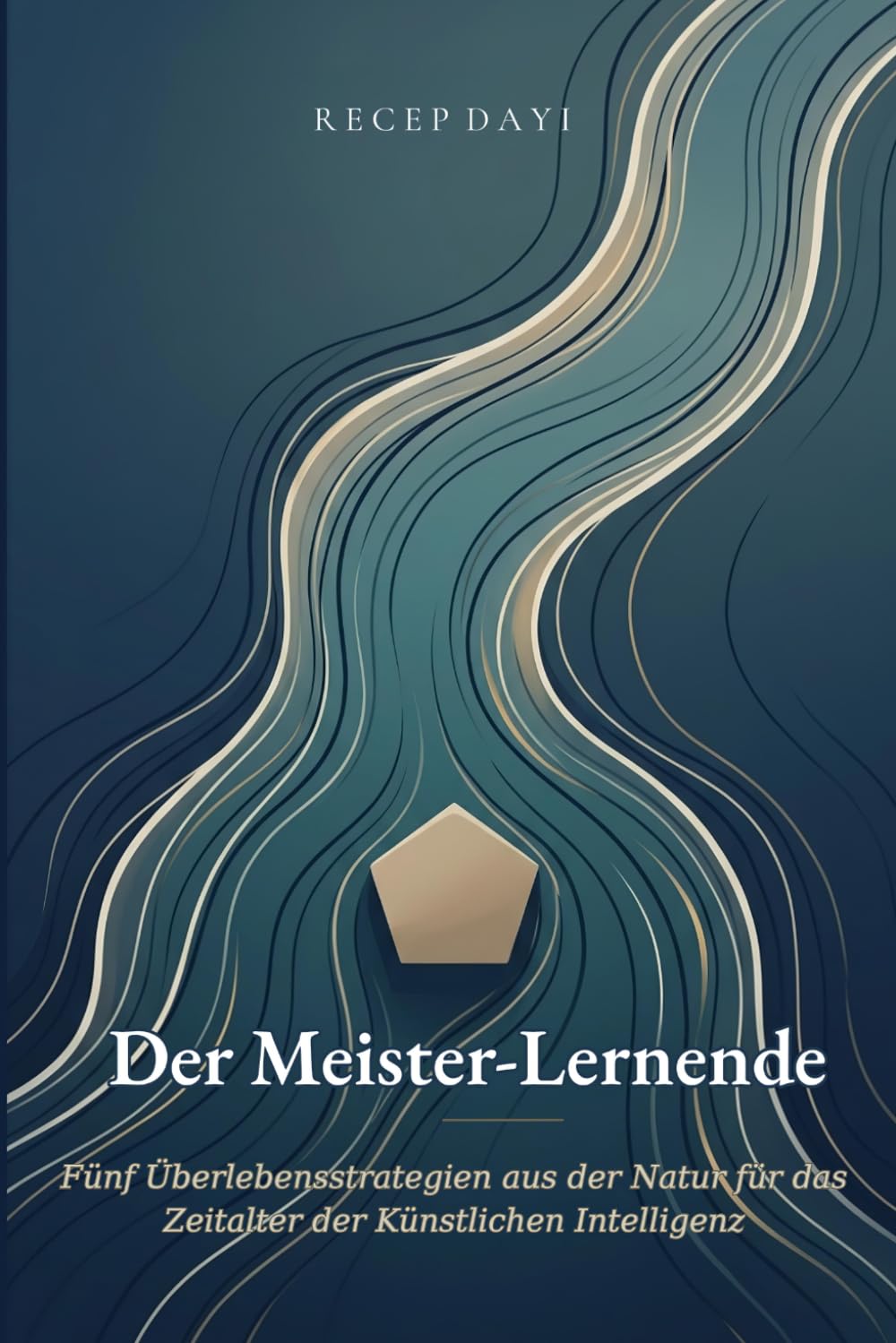 Der Meister-Lernende: Fünf Überlebensstrategien aus der Natur für das Zeitalter der Künstlichen Intelligenz