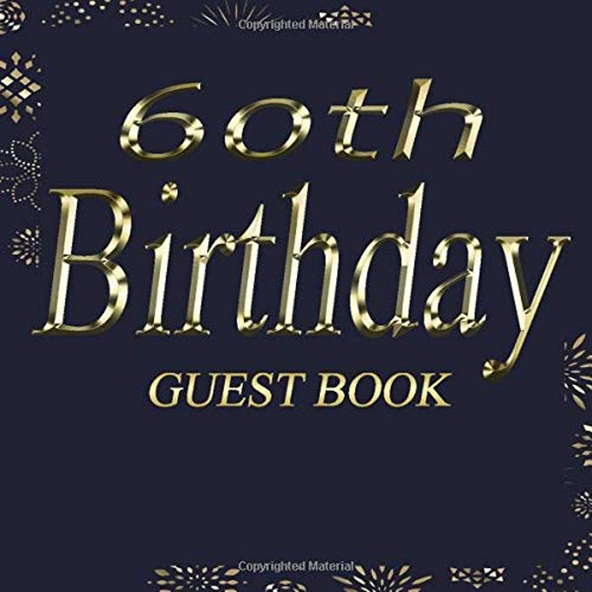 60th Birthday Guest Book: Happy Birthday Celebrating 60 Years / Celebration Message logbook / Party Celebration keepsake / Guest Book 110 Pages for ... to Write Best Wishes, Messages or Sign in
