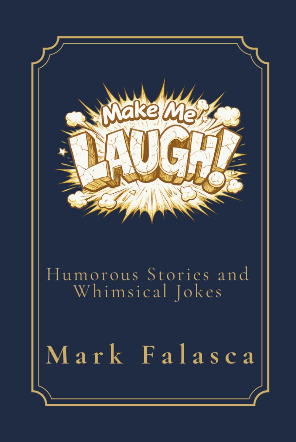 Make Me LAUGH!: Humorous Stories and Whimsical Jokes
