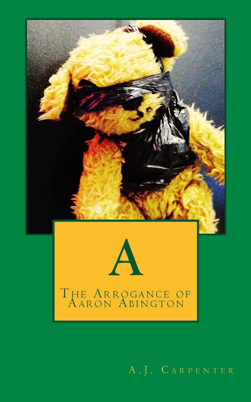 A: The Arrogance of Aaron Abington