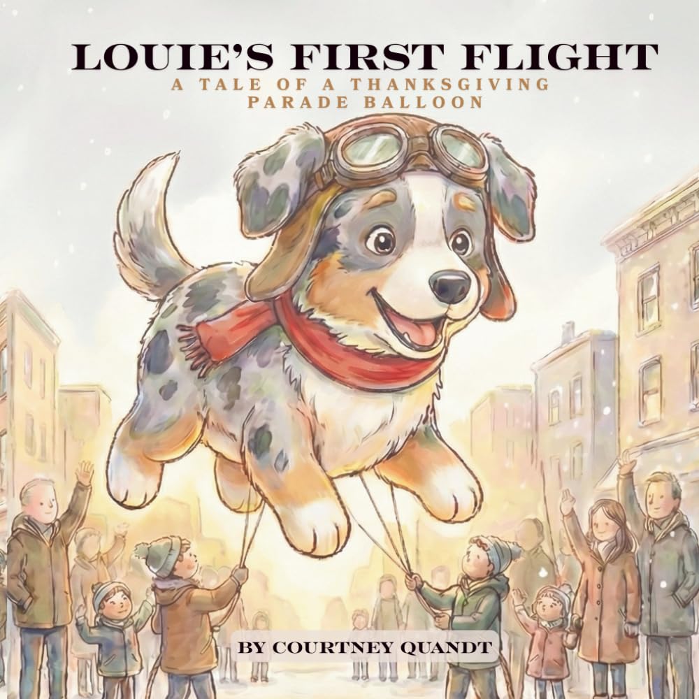 Louie's First Flight: A Tale of a Thanksgiving Parade Balloon
