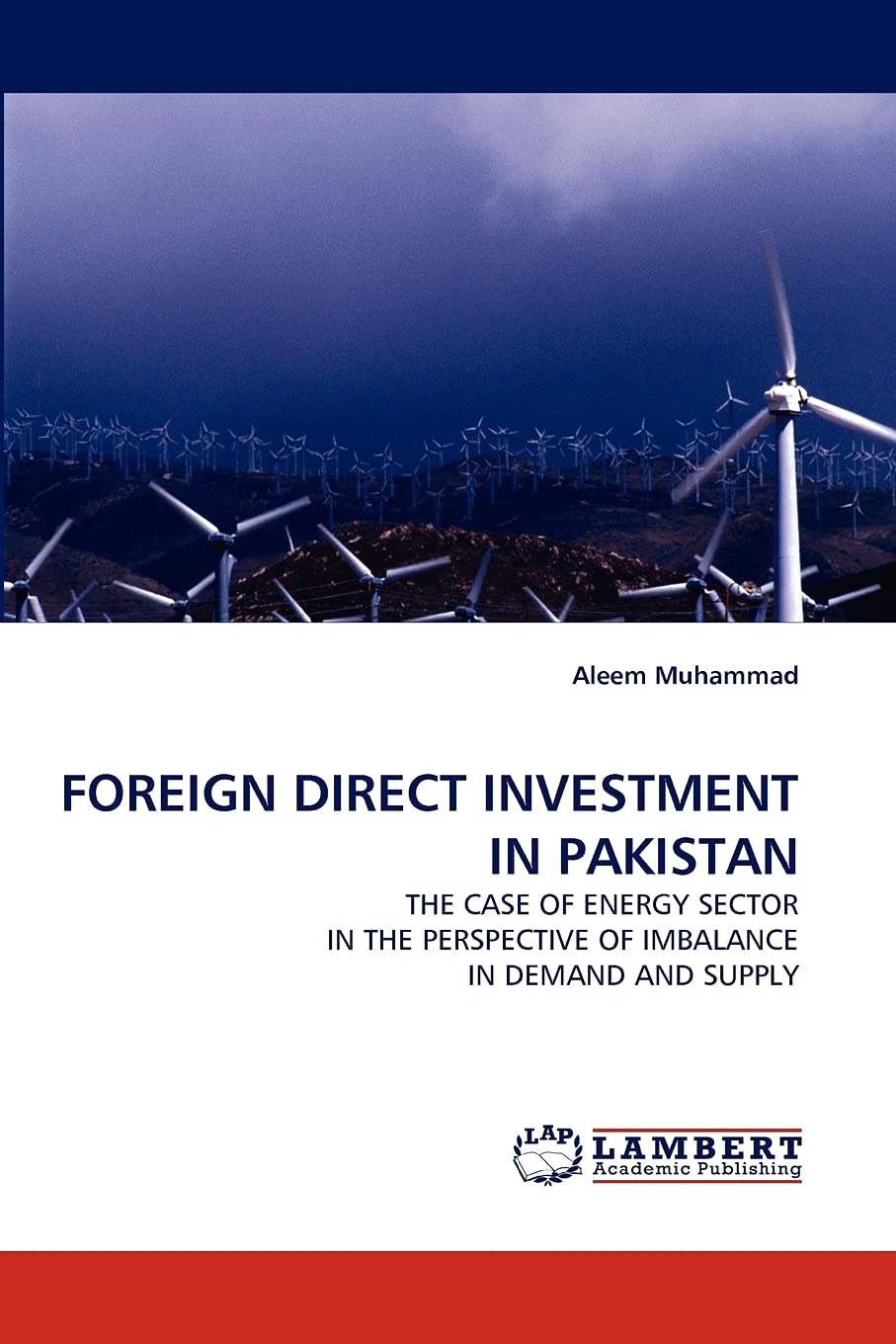 FOREIGN DIRECT INVESTMENT IN PAKISTAN: THE CASE OF ENERGY SECTOR IN THE PERSPECTIVE OF IMBALANCE IN DEMAND AND SUPPLY