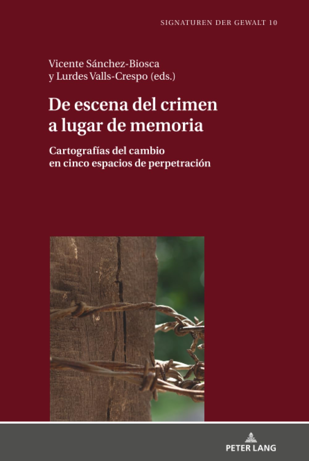 De escena del crimen a lugar de memoria: Cartografías del cambio en cinco espacios de perpetración
