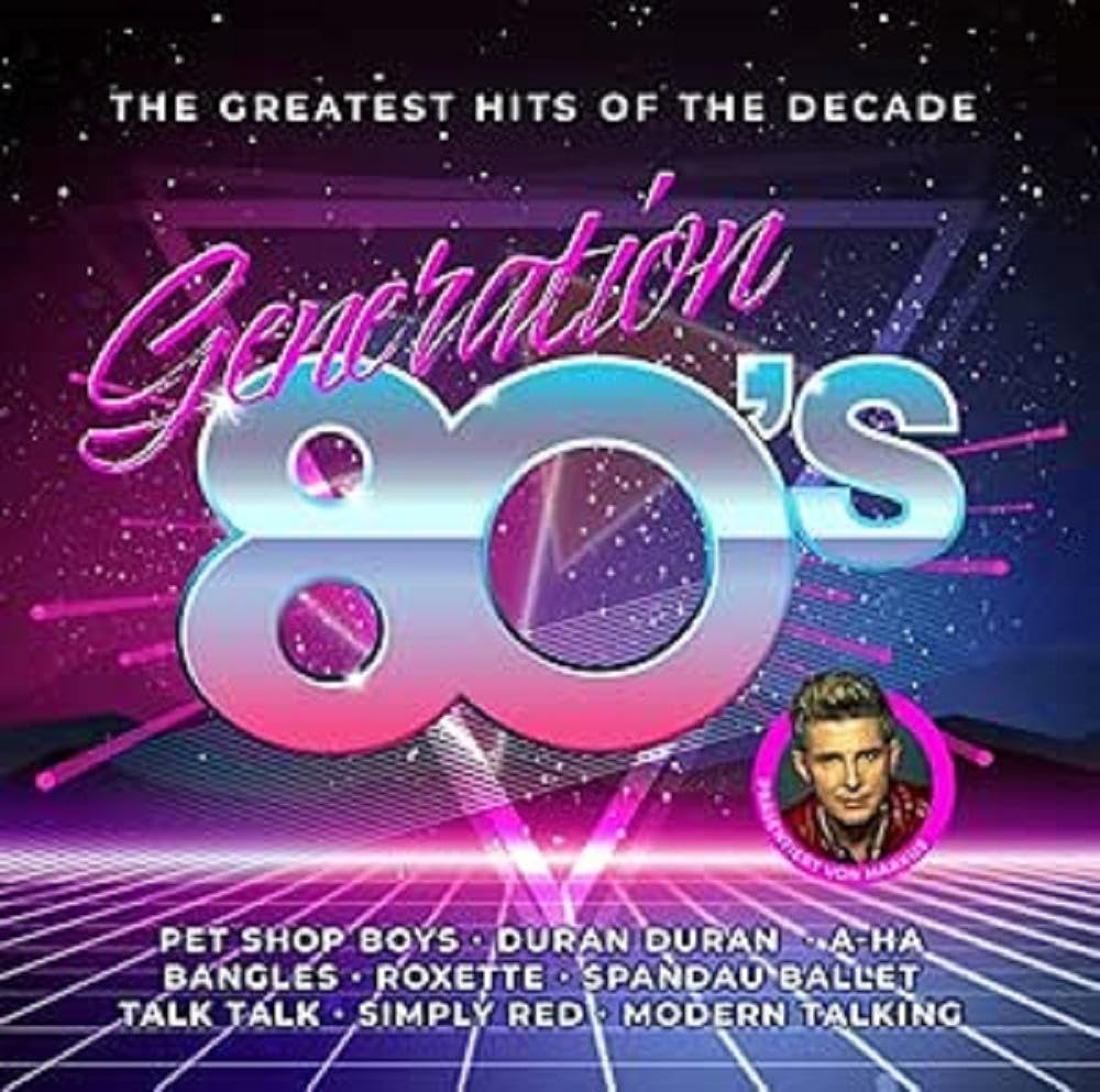 Generation 80s-the Greatest Hits of the Decade
