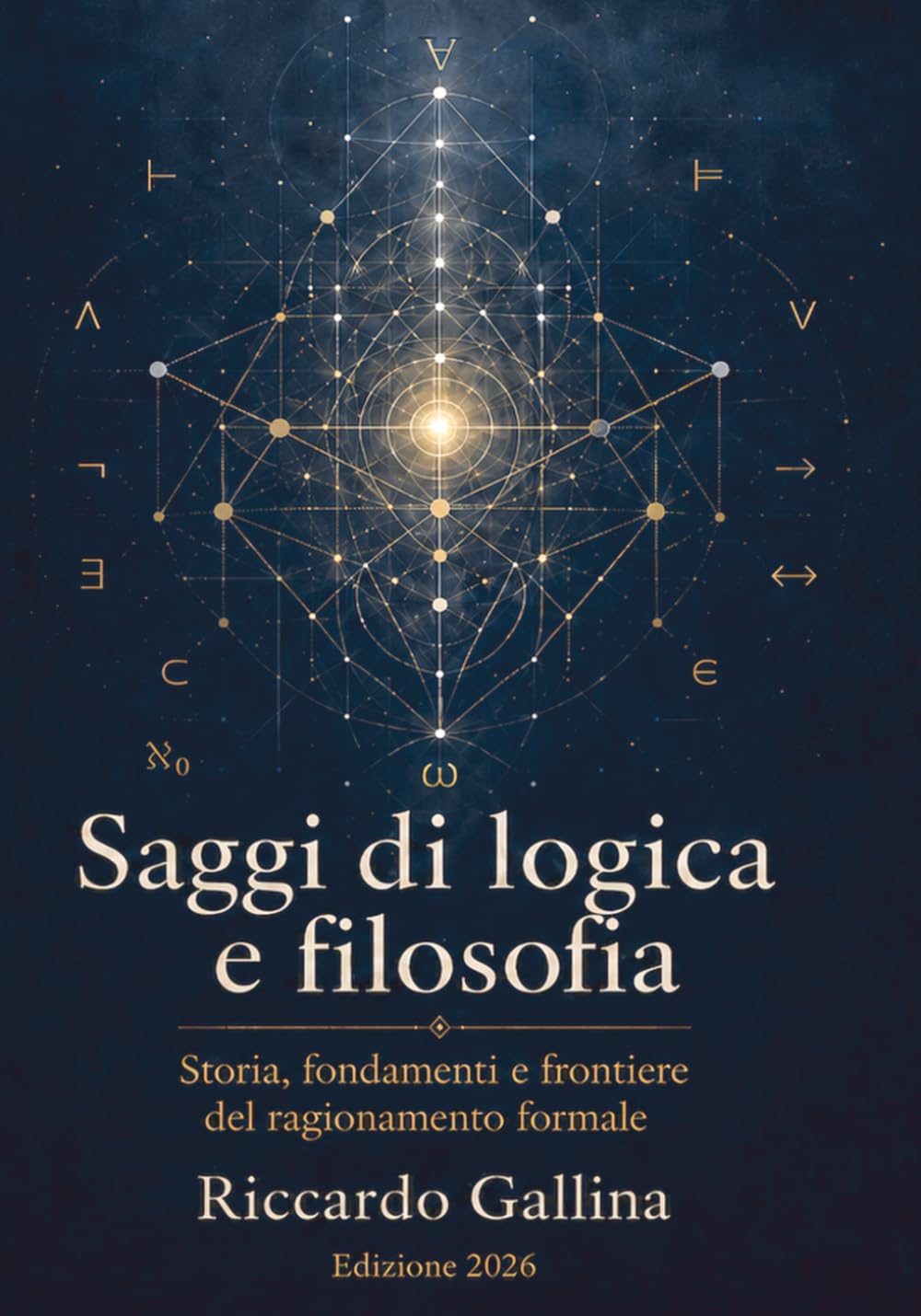 Saggi di logica e filosofia: Storia, fondamenti e frontiere del ragionamento formale