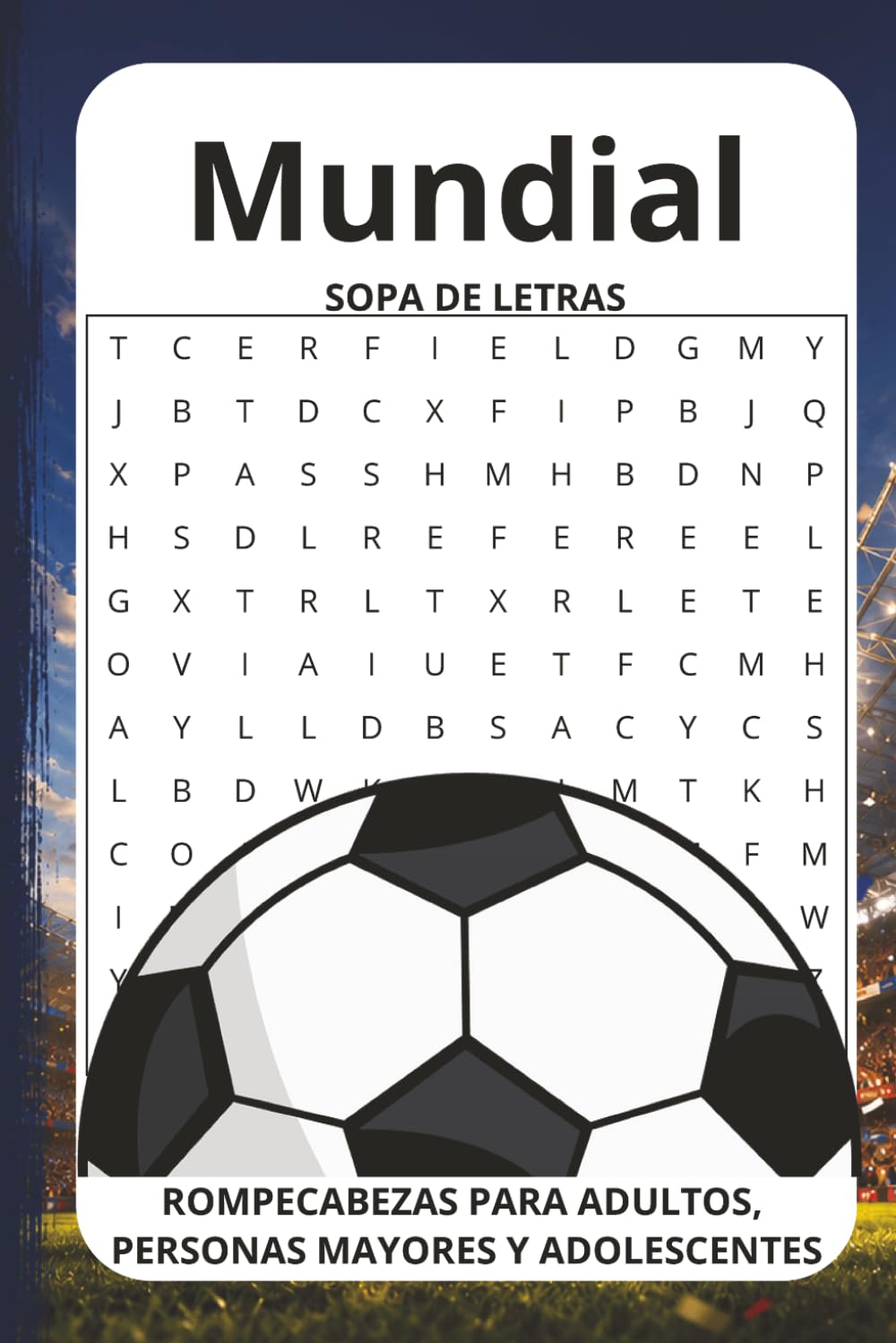 Sopas de Letras de la Copa Mundial: Sopas de letras fácil de leer sobre fútbol, la Copa Mundial, deportes y más | Tamaño 6 x 9 pulgadas, 66 páginas | ... vacaciones, días festivos y tiempo libre.