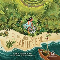 The Girl from Earth's End Audiobook By Tara Dairman cover art