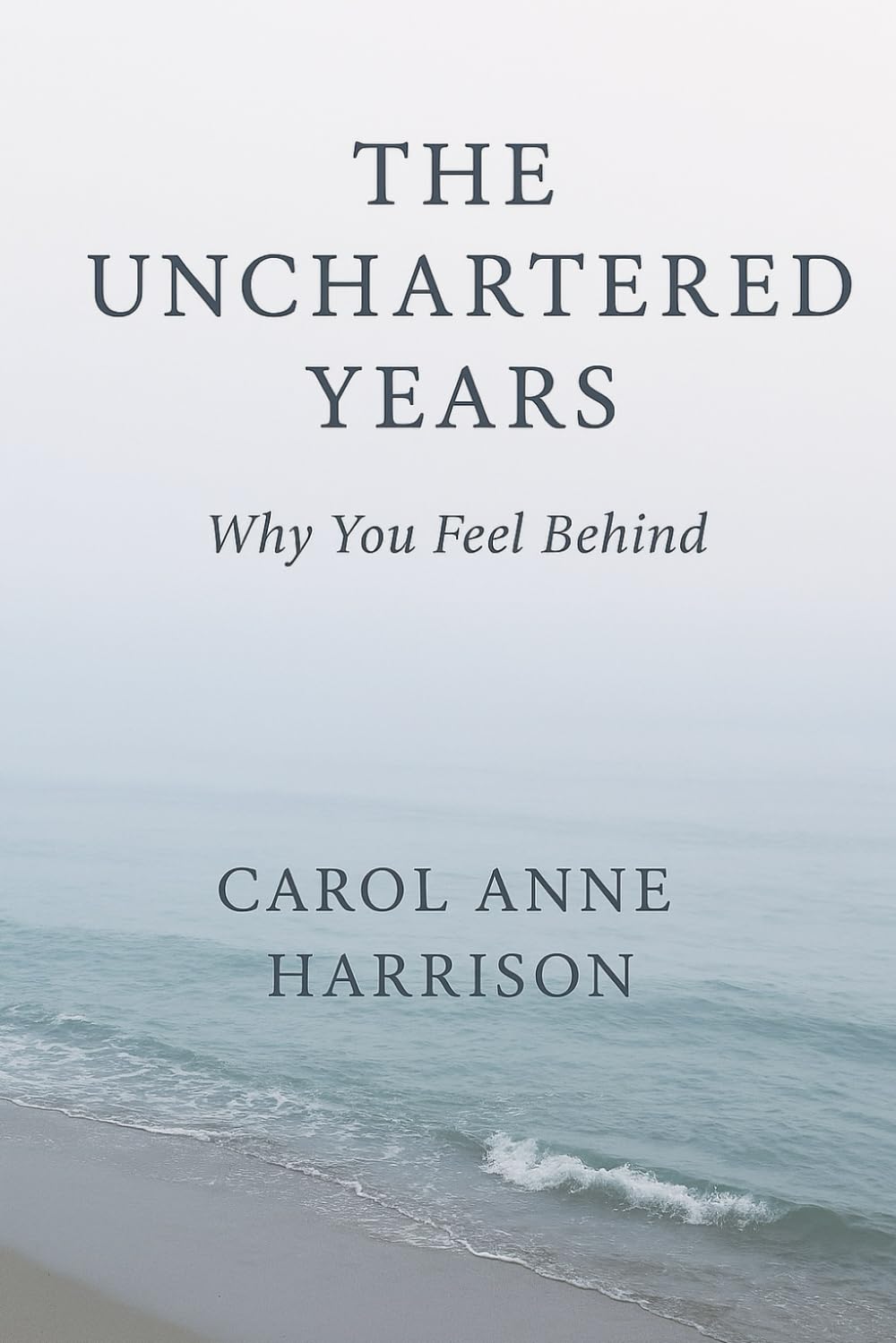 The Unchartered Years: Why You Feel Behind