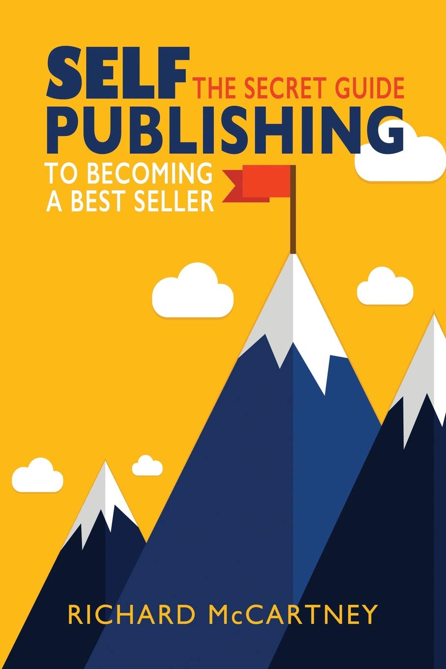 Self-Publishing: The Secret Guide To Becoming A Best Seller (Self Publishing Disruption)