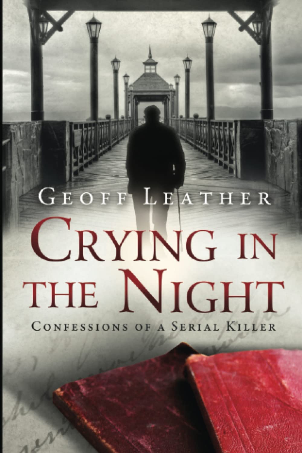 Crying in the Night: Confessions of a Serial Killer
